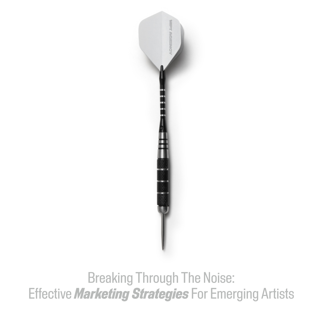 Breaking Through The Noise: Effective Marketing Strategies For Emerging Artists