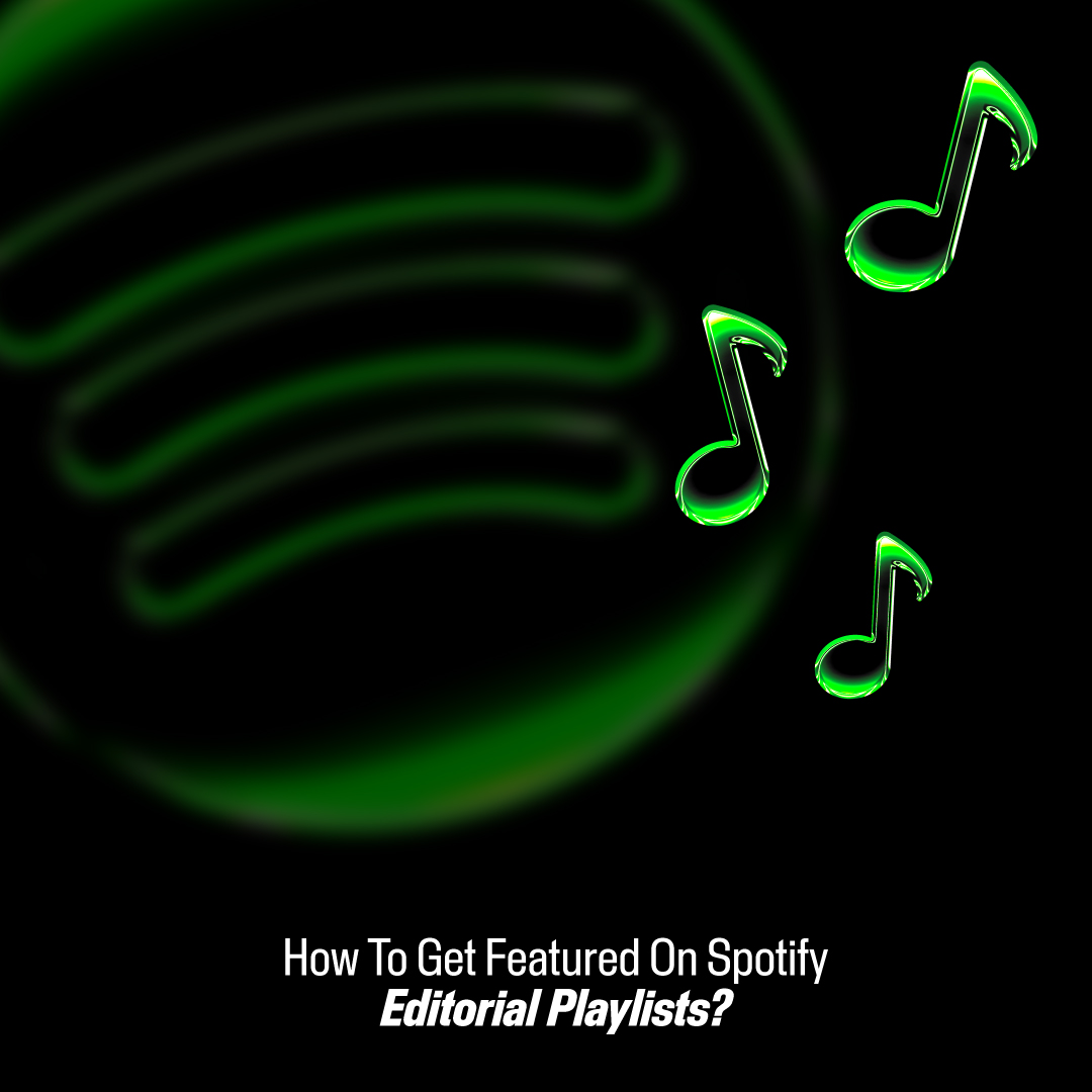 How To Get Featured On Spotify Editorial Playlists?
