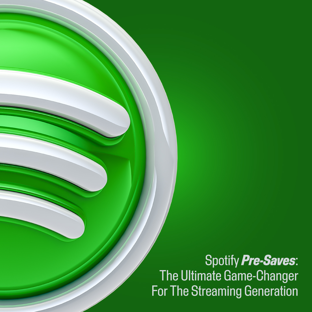 Spotify Pre-Saves: The Ultimate Game-Changer For The Streaming Generation