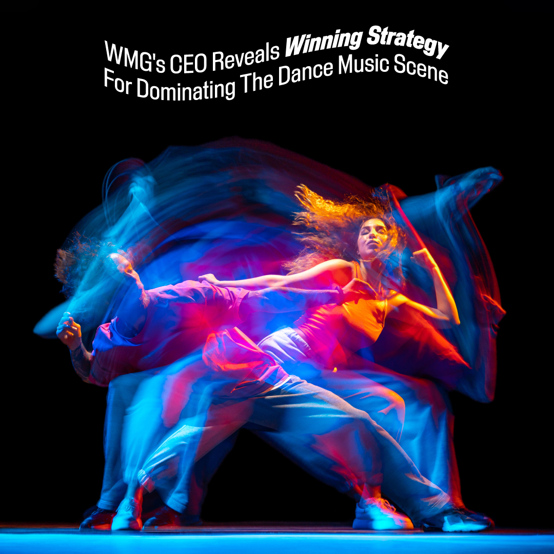 WMG's CEO Reveals Winning Strategy For Dominating The Dance Music Scene