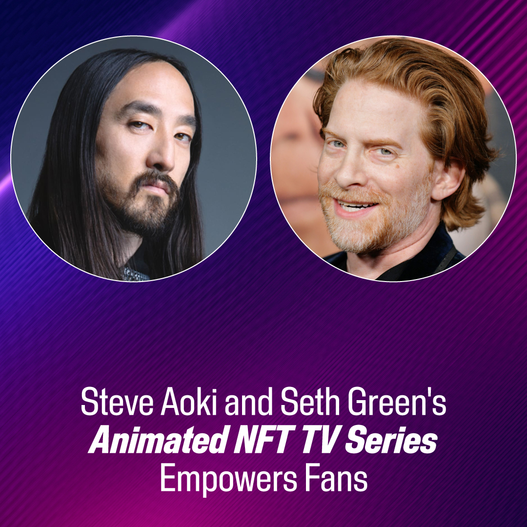 Steve Aoki and Seth Green's Animated NFT TV Series Empowers Fans