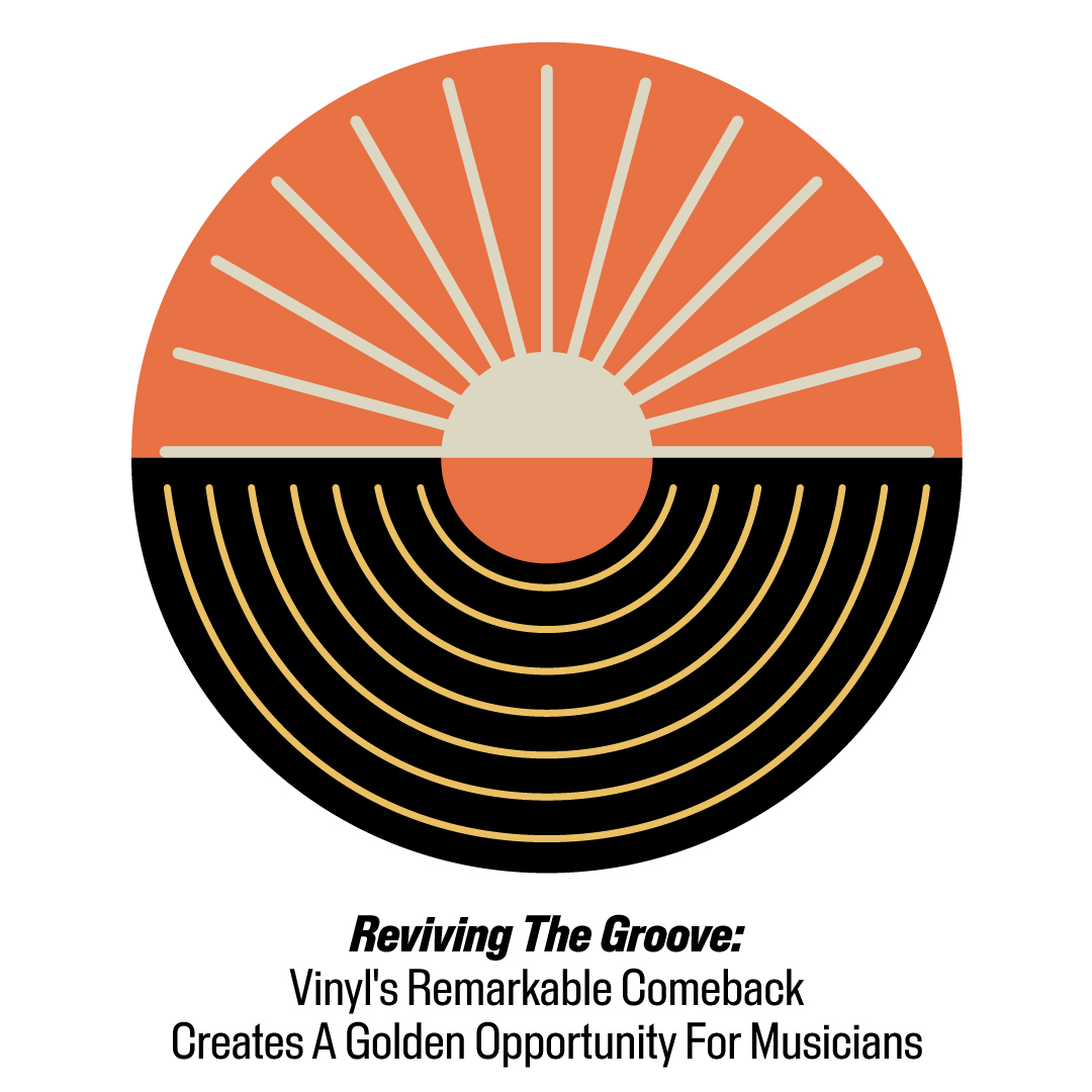 Reviving The Groove: Vinyl's Remarkable Comeback Creates A Golden Opportunity For Musicians