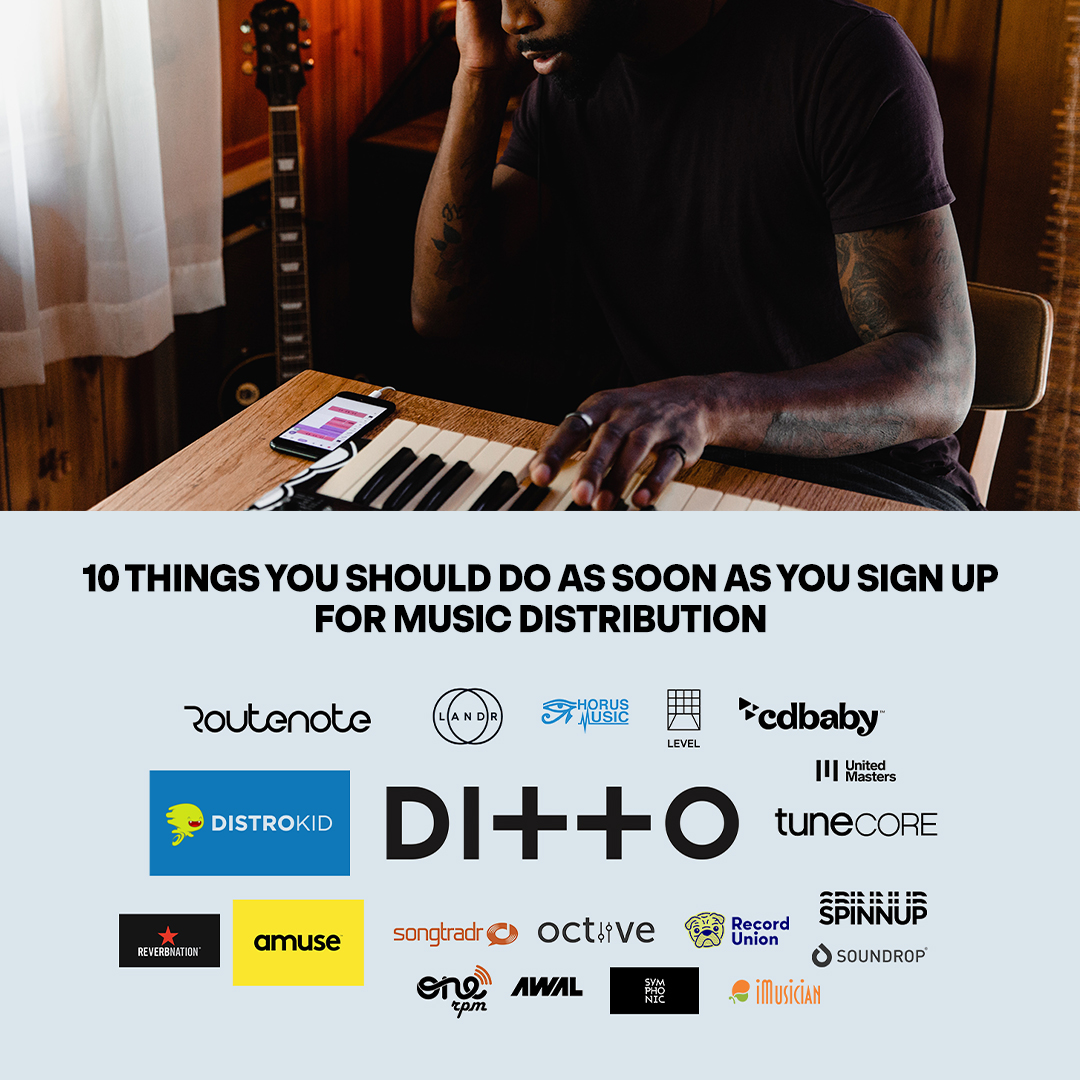 10 Things You Should Do As Soon As You Sign Up for Music Distribution