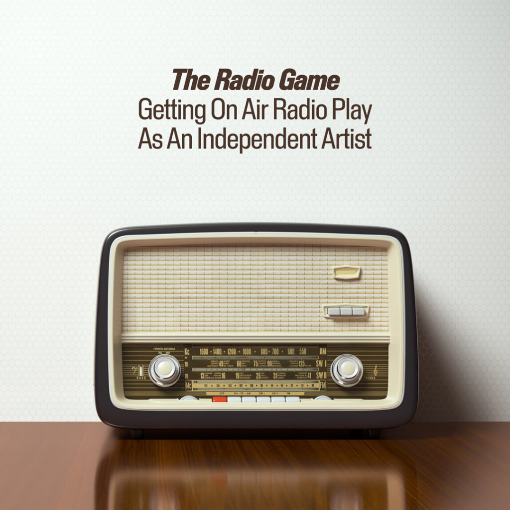 How To Get On-air Radio Play As An Independent Artist