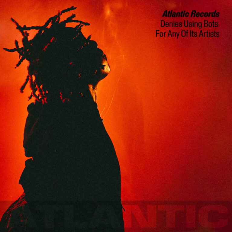 Atlantic Records Denies Using Bots For Any Of Its Artists
