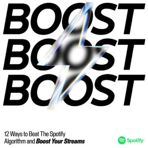How to Boost Your Song Performance on the Spotify Algorithm